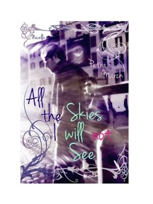 cover image of All the Skies I Will Not See